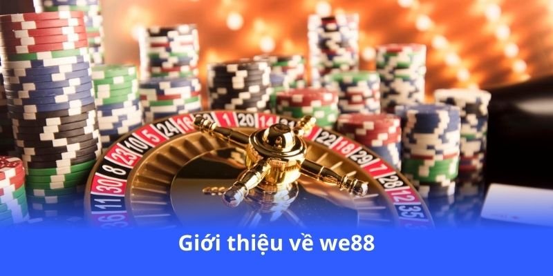 We88 - Hòa mình vào không gian cá cược đỉnh cao 3 gioi-thieu-ve-we88